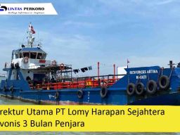 Direktur Utama PT Lomy Harapan Sejahtera Divonis 3 Bulan Penjara