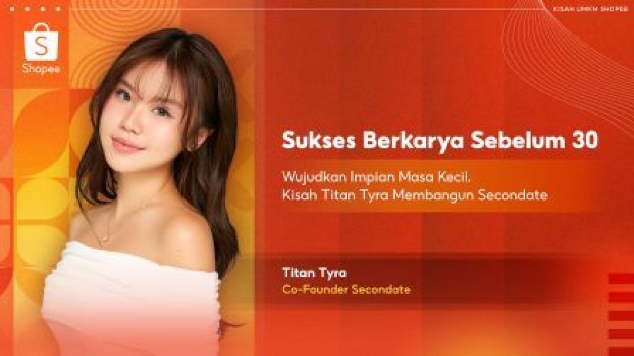 Kisah Sukses Titan Tyra Membangun Secondate
